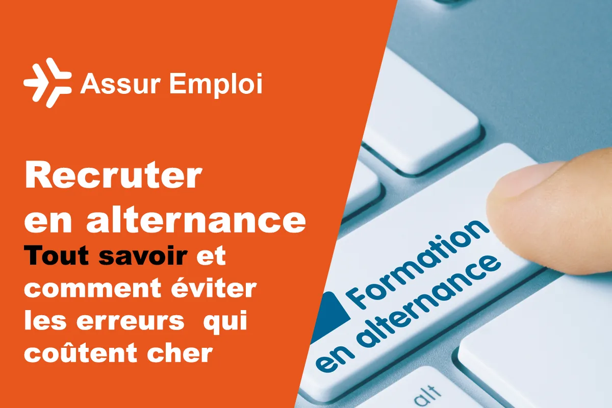 Recruter en alternance - Tout savoir et comment éviter les erreurs